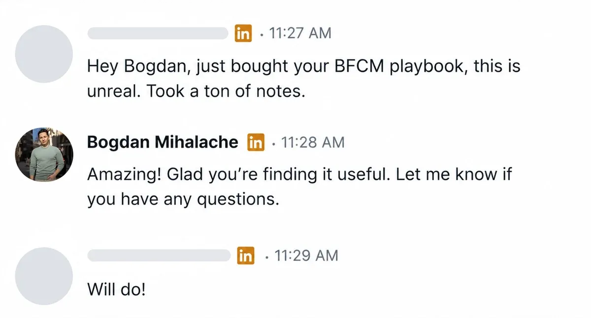 LinkedIn message from a buyer: "Hey Bogdan, just bought your BFCM playbook, this is unreal. Took a ton of notes."